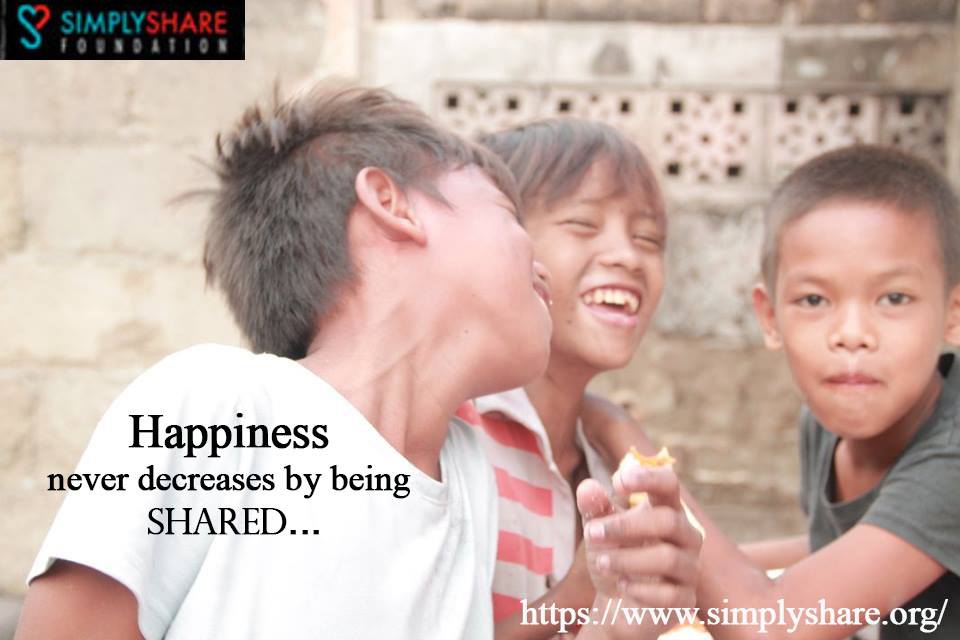 Happiness never decreases by being shared SimplyShare Foundation Inc.